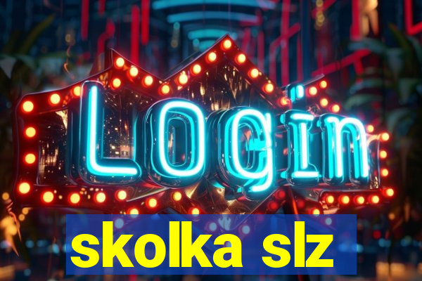 skolka slz